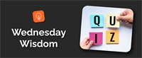 Team Quiz - Wednesday Wisdom Team Quiz - Wednesday Wisdom