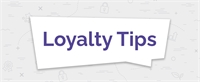 Loyalty Communication Tips Loyalty Communication Tips