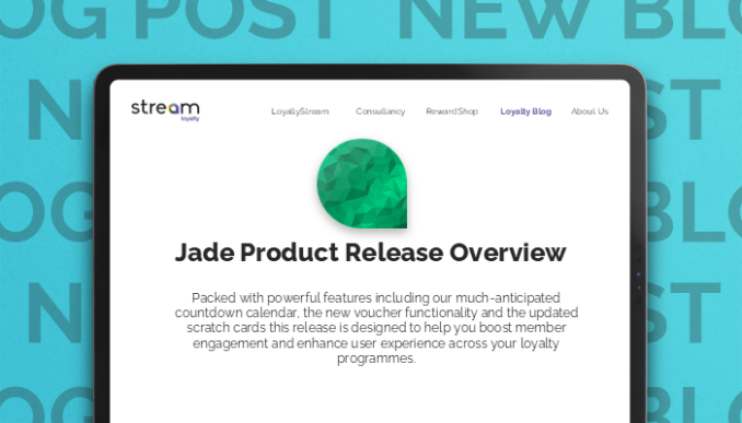 Introducing the LoyaltyStream® Jade Product Release 