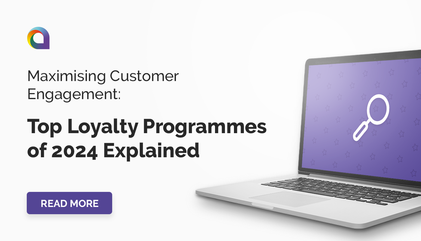 Maximising Customer Engagement Part 1: Top Loyalty Programmes of 2024 Explained 