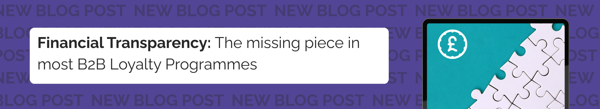Financial Transparency: The Missing Piece in Most B2B Loyalty Programmes 